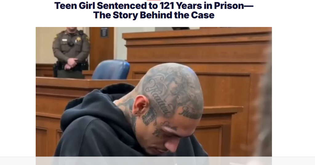 Teen Girl Sentenced to 121 Years in Prison—The Story Behind the Case